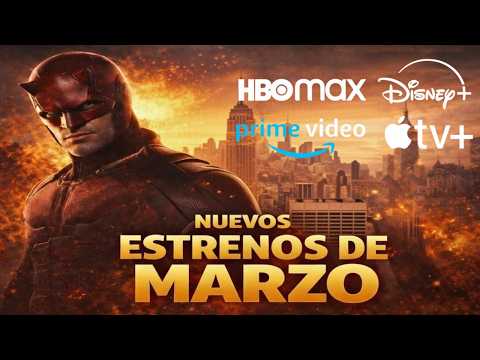 Estrenos Marzo 2026: Lo Mejor en HBO Max, Prime Video, Disney Plus y Apple TV