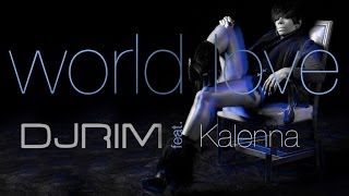 DJ Rim Feat. Kalenna - World Love (Extended Mix)