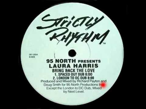 95 North Presents Laura Harris - Bring Back The Love (London To DC Dub)