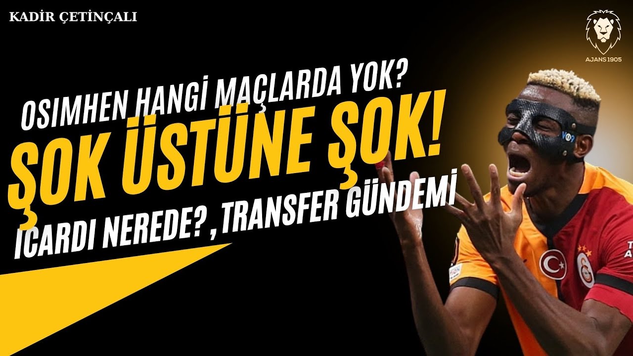 Galatasaray'da ŞOK ÜSTÜNE ŞOK! | Osimhen Sakatlığı, Icardi Nerede? | Kritik Viraj, Kritik Eksikler