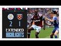 Extended Highlights | Leicester 2-1 West Ham | Premier League Highlights