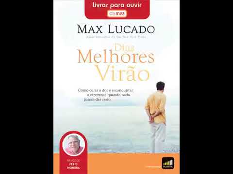 Dias Melhores Virao - Max Lucado (Audiolivro)