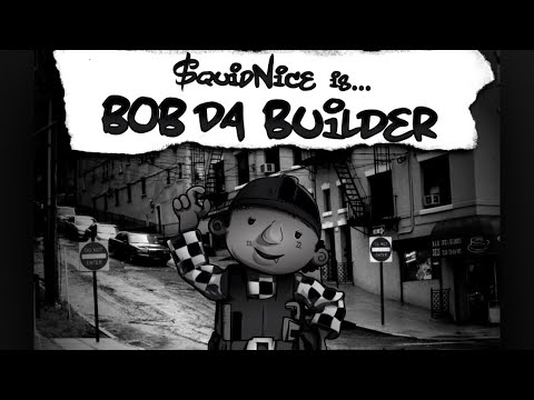 Squid22nice - Bob Da Builder (Slowed)