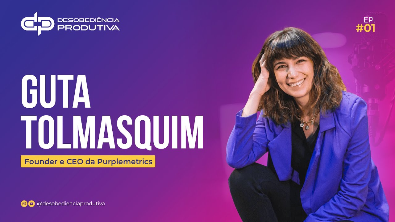 GUTA TOLMASQUIM - Desobediência Produtiva #222