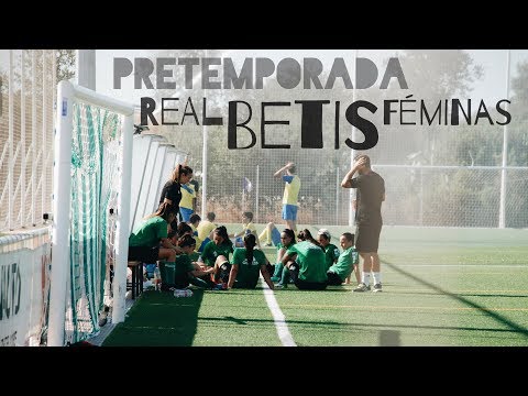 PRETEMPORADA De Tacón | Amistosos REAL BETIS FÉMINAS