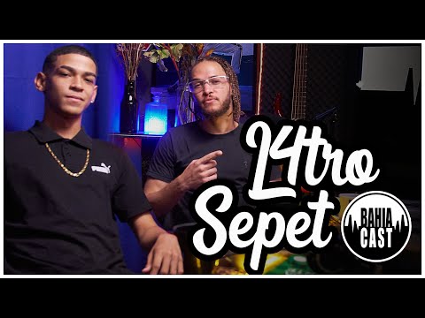 L4tro e Sepet no BahiaCast