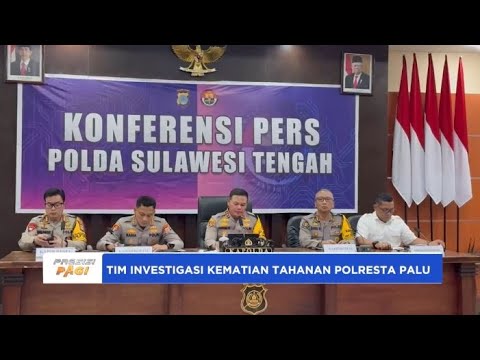 POLDA SULTENG BENTUK TIM INVESTIGASI KEMATIAN TAHANAN POLRESTA PALU
