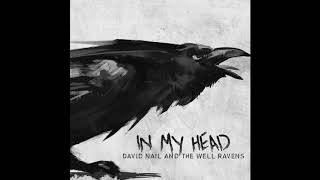 David Nail and The Well Ravens - In My Head (Official Audio)