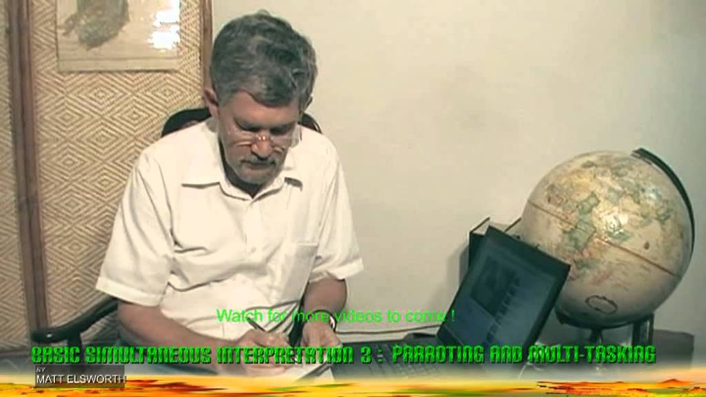Basic Simultaneous Interpretation, No 3: Parroting and Multi-tasking