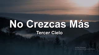 Tercer Cielo - No Crezcas Más❤️🙇‍♂️(Letra/Lyrics)