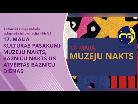 Video ziņas Nr. 81 “17. maija kultūras pasākumi – Muzeju nakts”