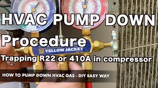 HVAC PUMP DOWN procedure - Trapping R22 or 410A in compressor