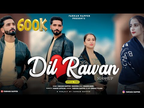 Dil Rawan Mashup | New Kashmiri Superhit Song | Farhan Rapper | Shakir Baba | Yawar Official|Rashida