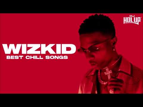WIZ KID | 2 Hours of Chill Songs