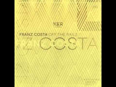 Franz Costa - Off The Rails (Original Mix) [Ker Recordings]
