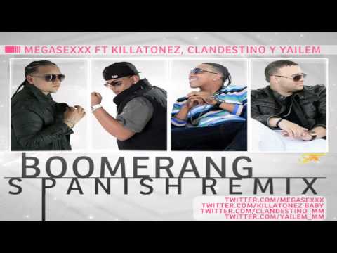 Mega Sexxx Ft Killatonez, Clandestino & Yailemm - Boomerang (Spanish Remix)