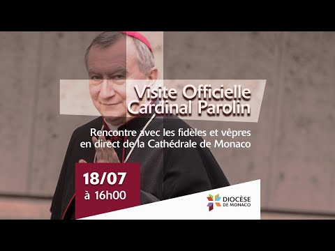 Visite officielle Cardinal Parolin - Rencontre et Vêpres