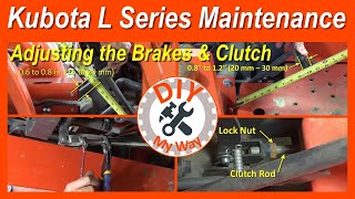 Kubota L Series Tractor Maintenance: Adjusting the Brakes & the Clutch (#75)