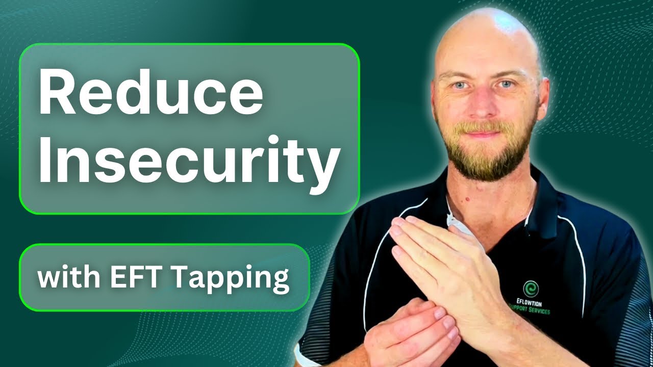 Reduce Insecurity with EFT Tapping