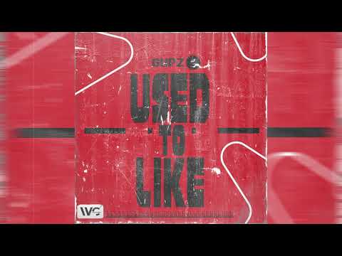 Gupz - Used To Like (Official Audio)