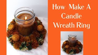 How To Make A Candle Wreath Ring