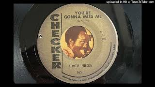 Lowell Fulson - You're Gonna Miss Me (Checker) 1957