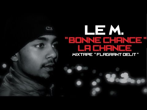 LE M. - Bonne Chance La Chance