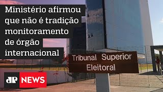 Convite do TSE para União Europeia monitorar eleições desagrada Itamaraty