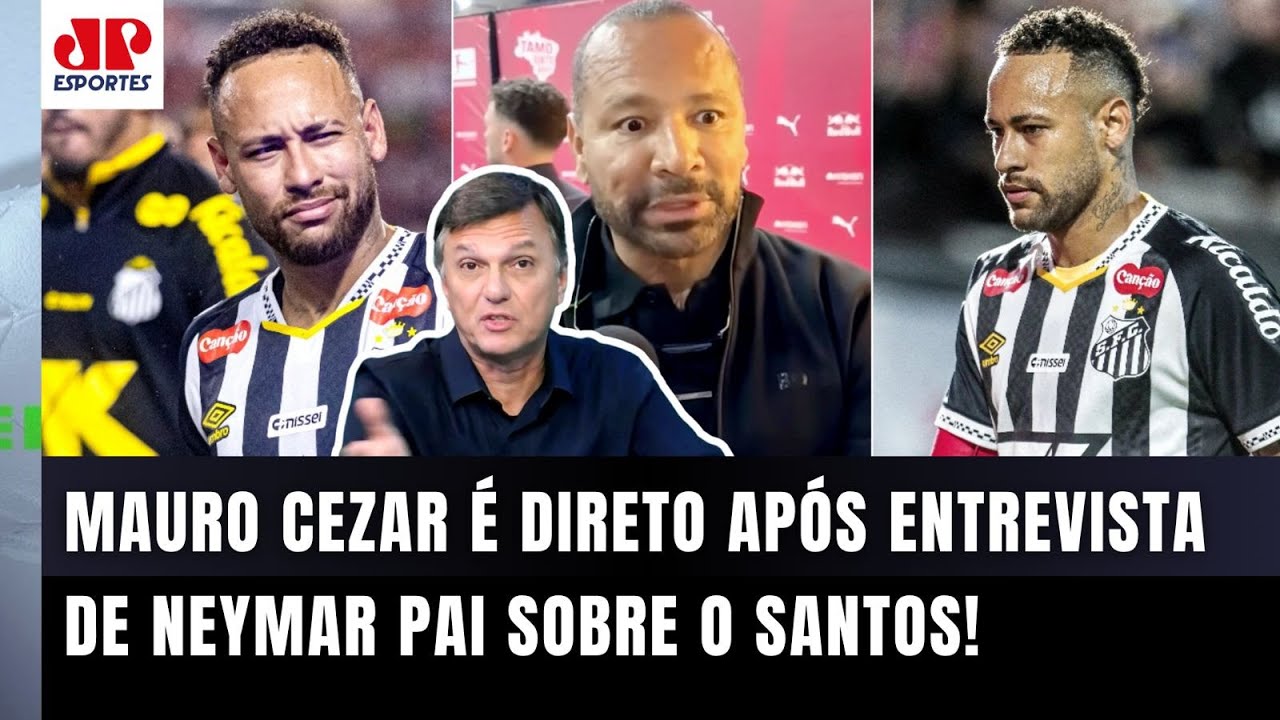 "TERRÍVEL! LAMENTÁVEL! O Santos está EXPOSTO! E o Neymar..." Mauro Cezar | Entrevista de Neymar Pai