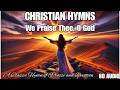 We Praise Thee, O God 8D Audio | A Classic Hymn of Praise and Devotion