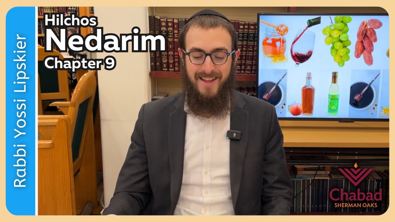 Rambam Hilchos Nedarim Chapter 9 • Rabbi Yossi Lipskier
