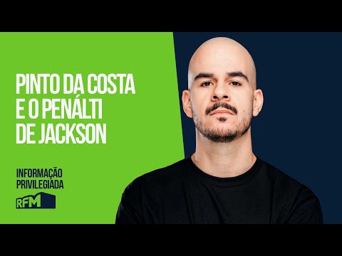 EP35 - "PINTO DA COSTA E O PENÁLTI DE JACKSON" - INFORMAÇÃO PRIVILEGIADA