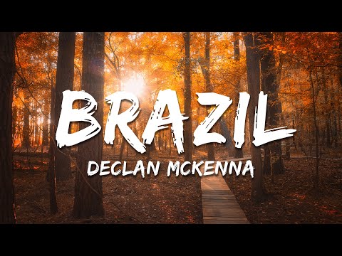Declan McKenna - Brazil (Lyrics)