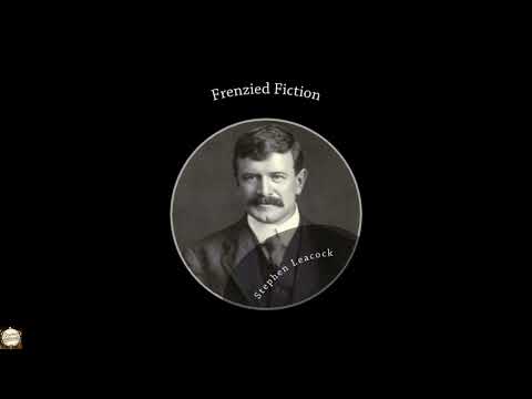 Frenzied Fiction by Stephen Leacock — free full audiobook