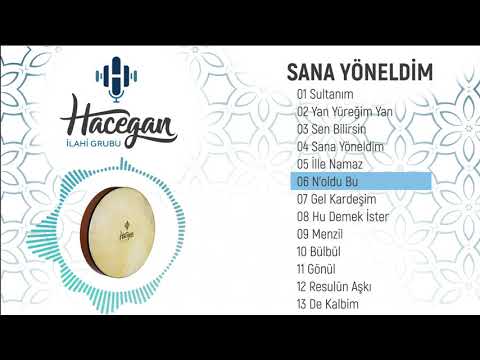 Grup Hacegan / Sana Yöneldim / Noldu Bu