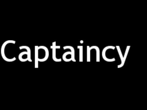 How to Pronounce Captaincy