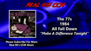 The 77s - Make A Difference Tonight
