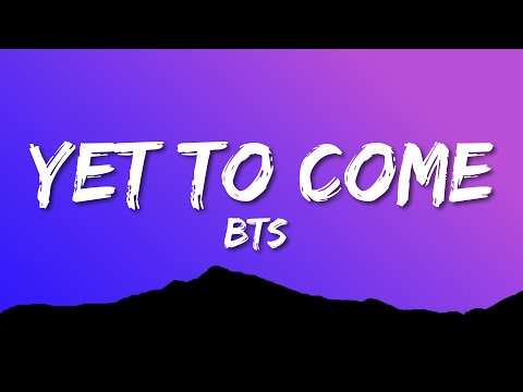 BTS - Yet To Come (Lyrics)