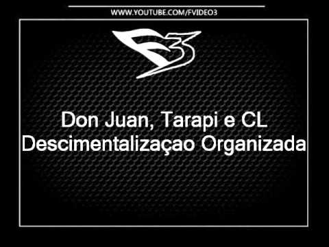 Mcs Don Juan, Tarapi e CL - Descimentalizaçao Organizada [DJ R7]
