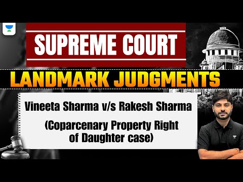 Vineeta Sharma v/s Rakesh Sharma | Sec 6 HSA | Supreme Court Landmark Judgment | Vasu Dev Monga