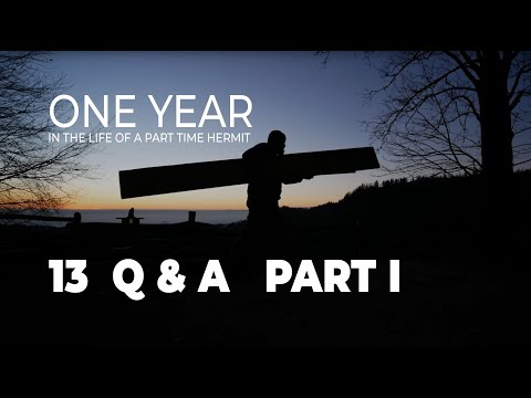 Concluding Q&A for One Year in the Life of a Part Time Hermit - Part I