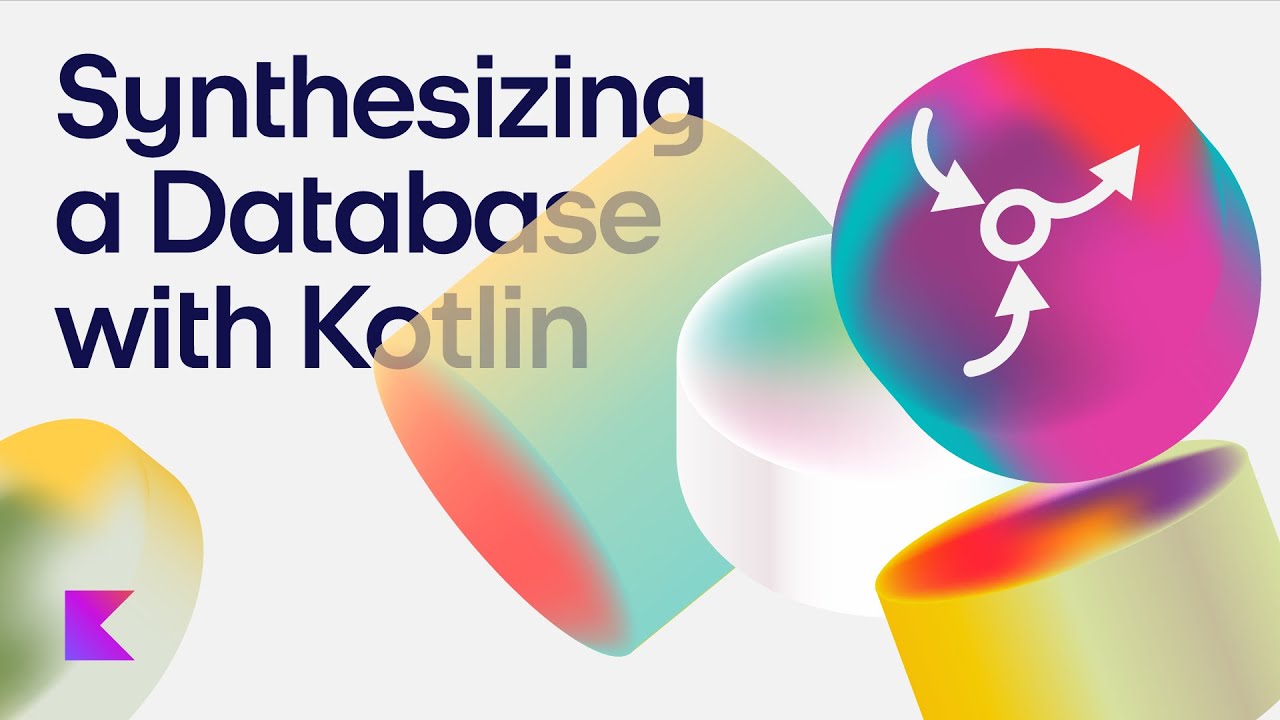 Synthesising a Database with Kotlin