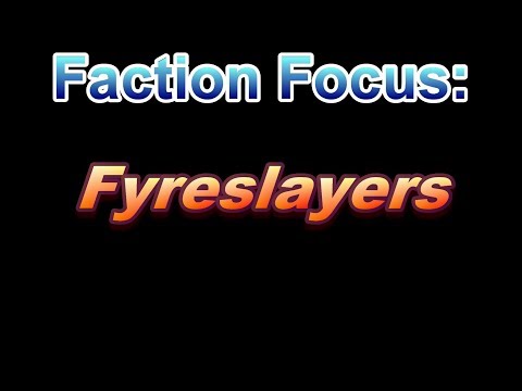Faction Focus: Fyreslayers