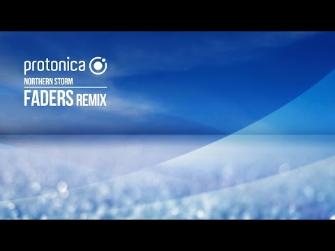 Protonica - Northern Storm (Faders Remix)