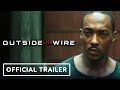 Outside the Wire - Official Trailer
