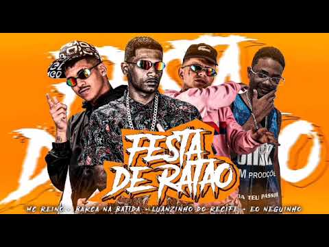 BARCA NA BATIDA, MC REINO, LUANZINHO DO RECIFE, ÉO NEGUINHO - FESTA DE RATÃO #bregafunk