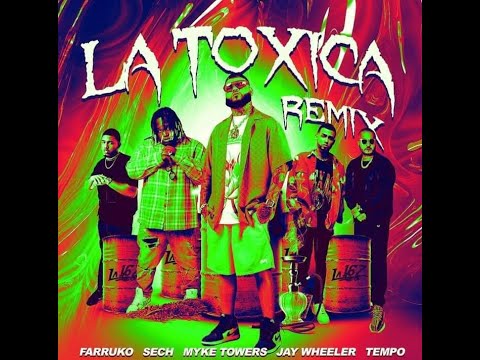 Farruko x Myke Towers x Sech - La Toxica REMIX  ft. Jay Wheeler y Tempo