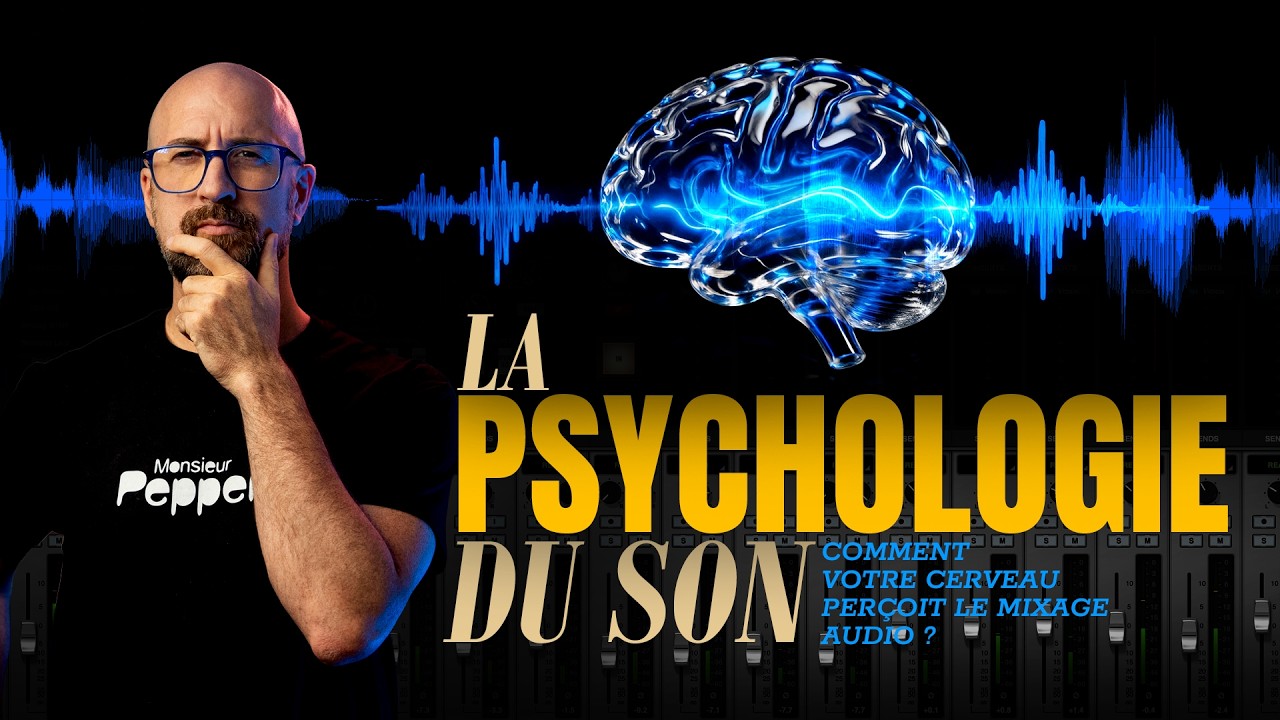 La psychologie du son : comment votre cerveau perçoit le mixage audio ?