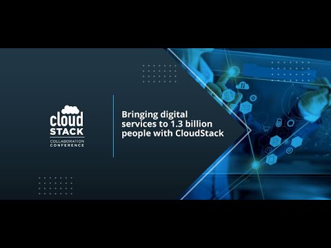 Bringing Digital Services to 1.3 Billion People With Cloudstack - CCC2021
