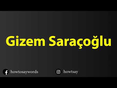 How To Pronounce Gizem Saracoglu
